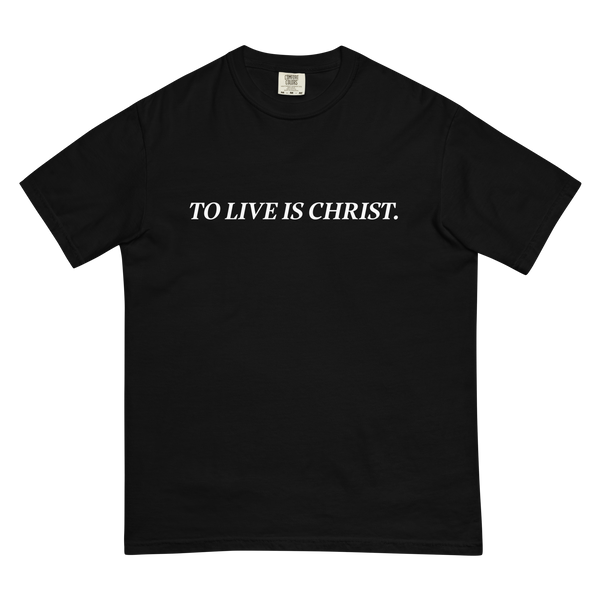 To Live Is Christ.