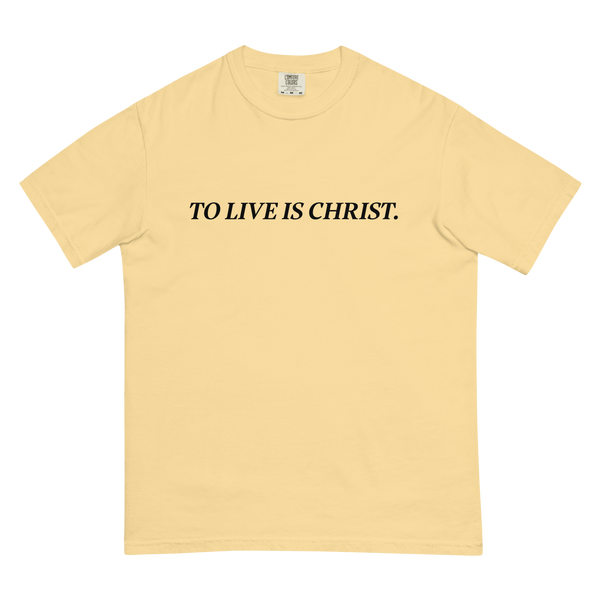 To Live Is Christ.